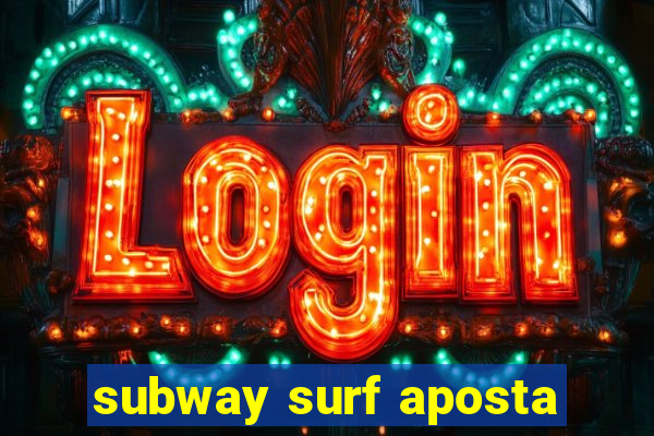 subway surf aposta